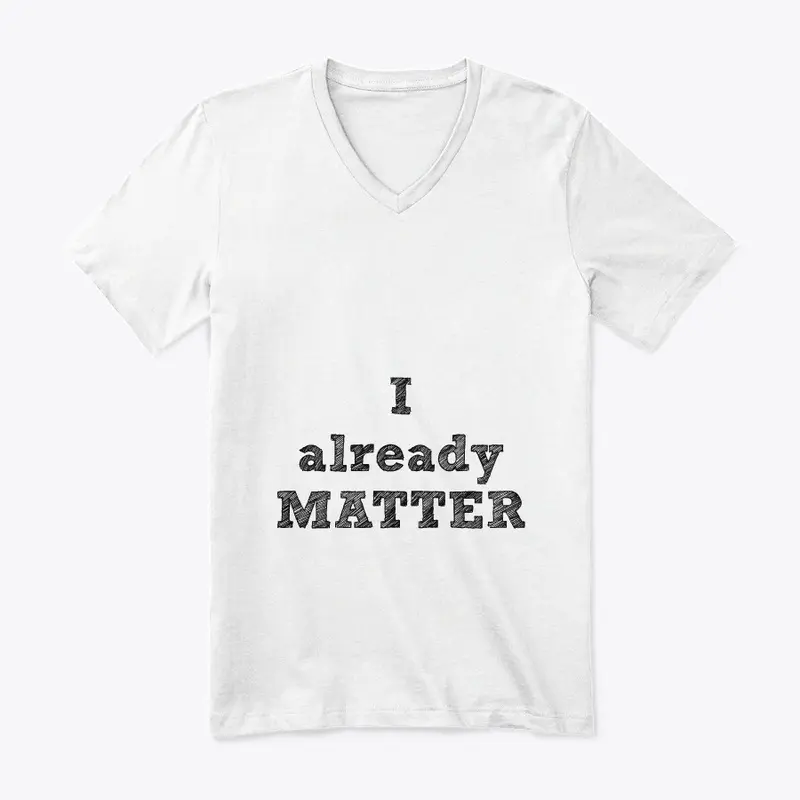 I ALREADY MATTER EQUALITY SERIES