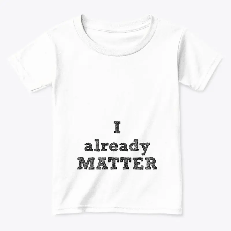 I ALREADY MATTER EQUALITY SERIES