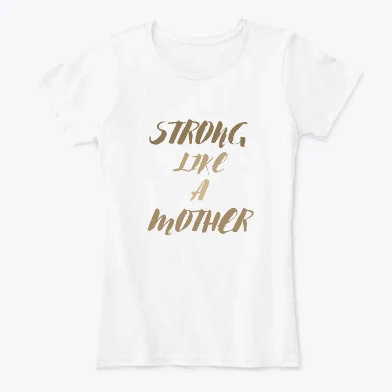 STRONG LIKE A MOTHER SERIES